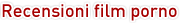 recensioni film porno